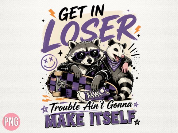 Download Get in Loser Skate Raccoon PNG Shirt - Skate Collection