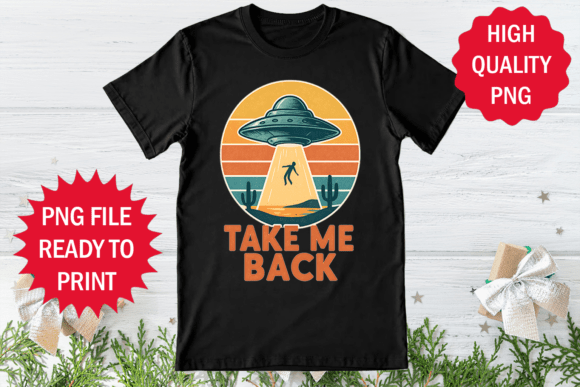 Download Take Me Back Funny Ufo Alien Design Png - Design Collection